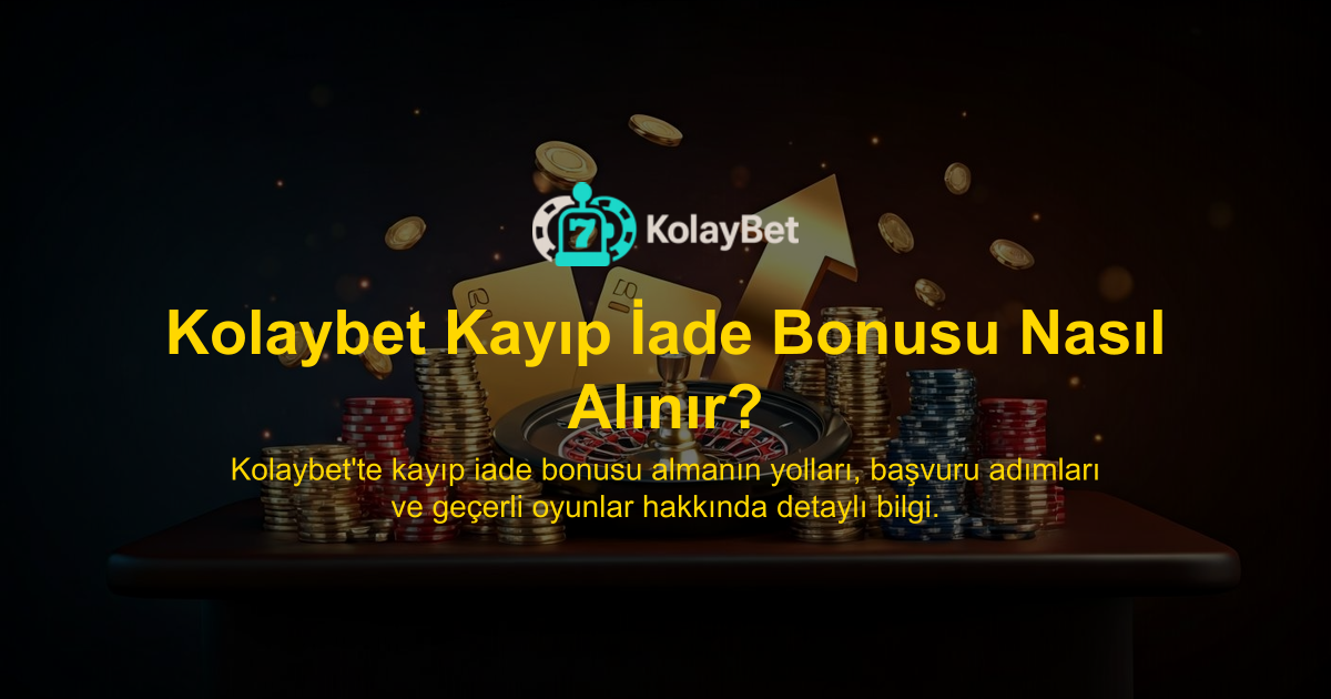 Kolaybet Kayıp İade Bonusu Nasıl Alınır?