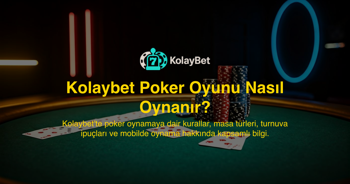 Kolaybet Poker Oyunu Nasıl Oynanır?