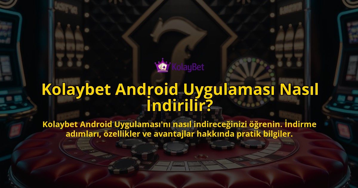 Kolaybet-Android-Uygulamas-Nasl-ndirilir-overlay-1768483607.jpg
