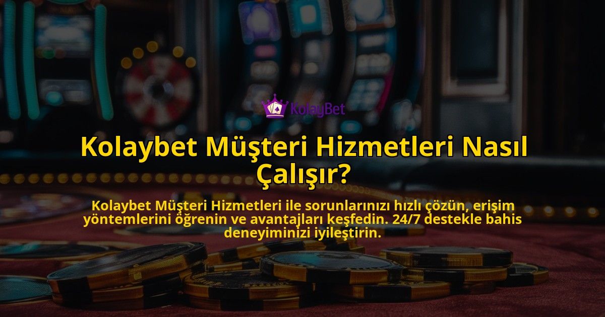 Kolaybet-Mteri-Hizmetleri-Nasl-alr-overlay-1768598469.jpg