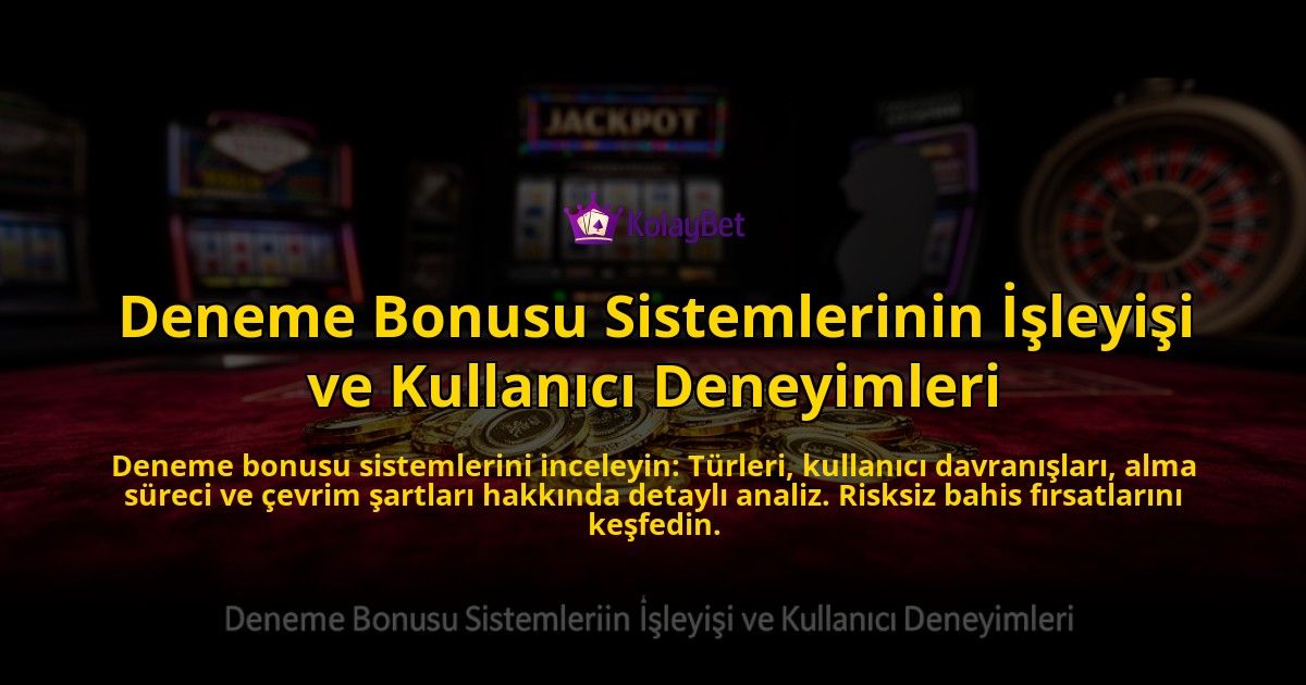 Deneme-Bonusu-Sistemlerinin-Isleyisi-ve-Kullanici-Deneyimleri-overlay-1776630860.jpg