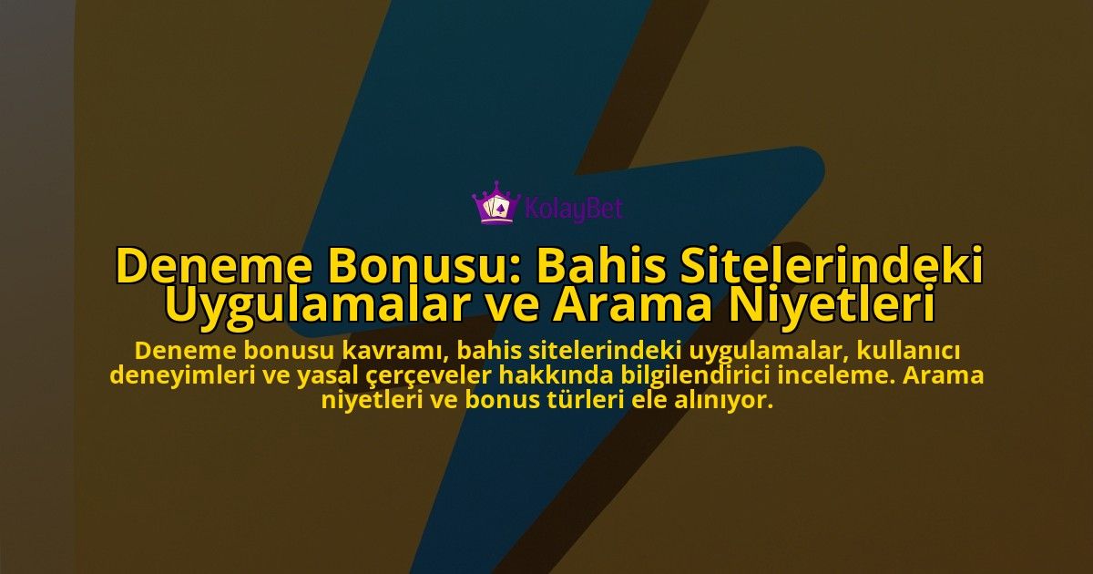 Deneme-Bonusu-Bahis-Sitelerindeki-Uygulamalar-ve-Arama-Niyetleri-overlay-1778192662.jpg